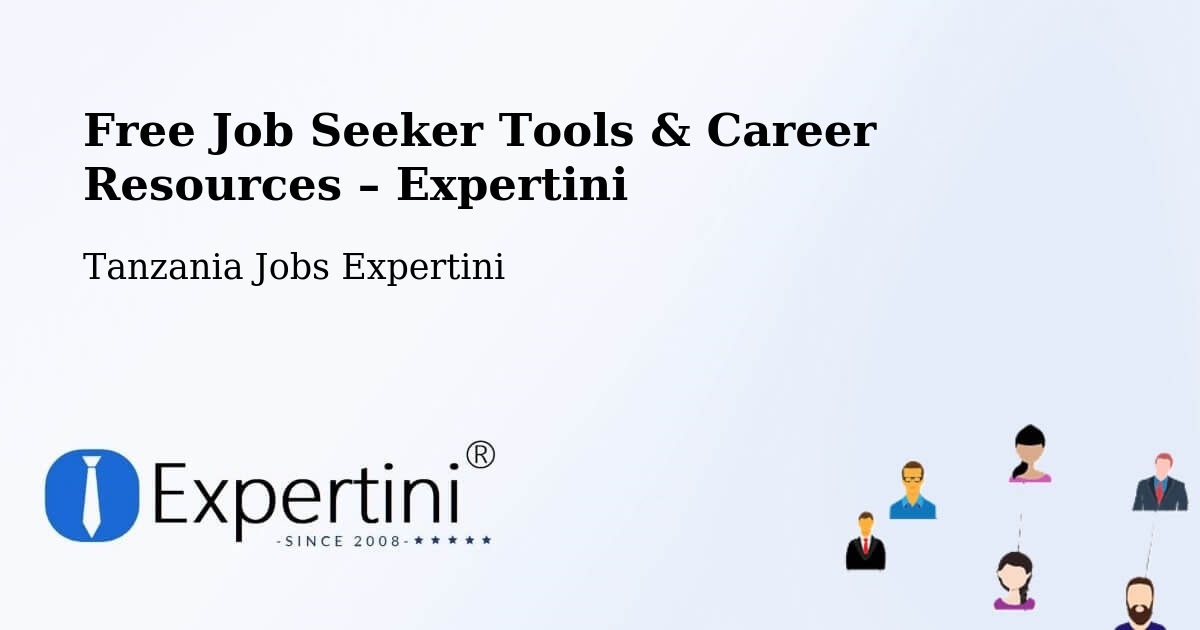 Free Job Seeker Tools & Career Resources – Tanzania - Tanzania Jobs Expertini
