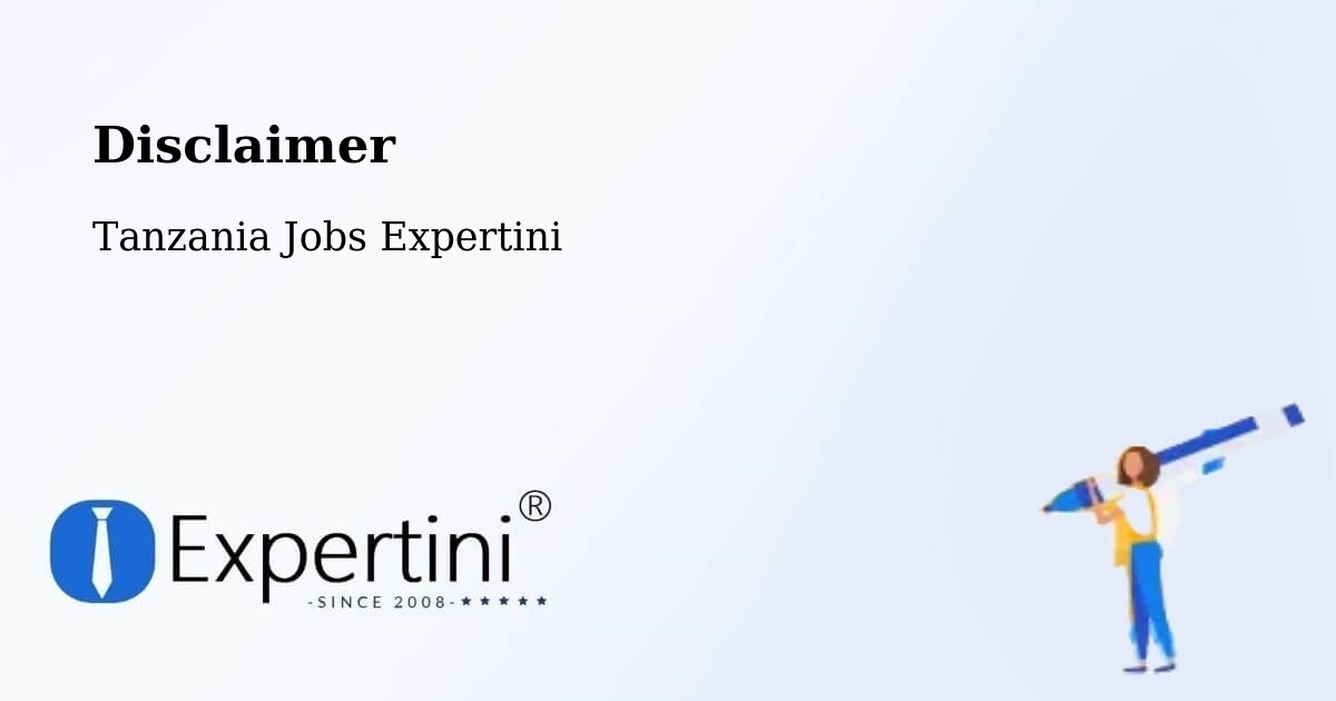 Disclaimer – Tanzania - Tanzania Jobs Expertini