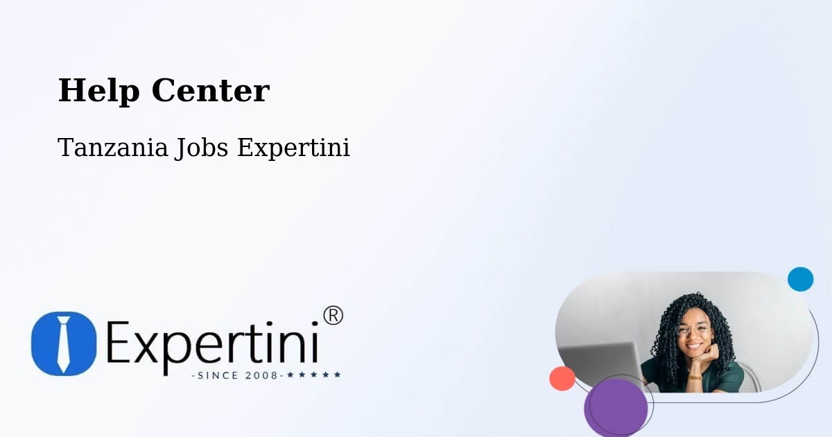 Help Center – Tanzania - Tanzania Jobs Expertini