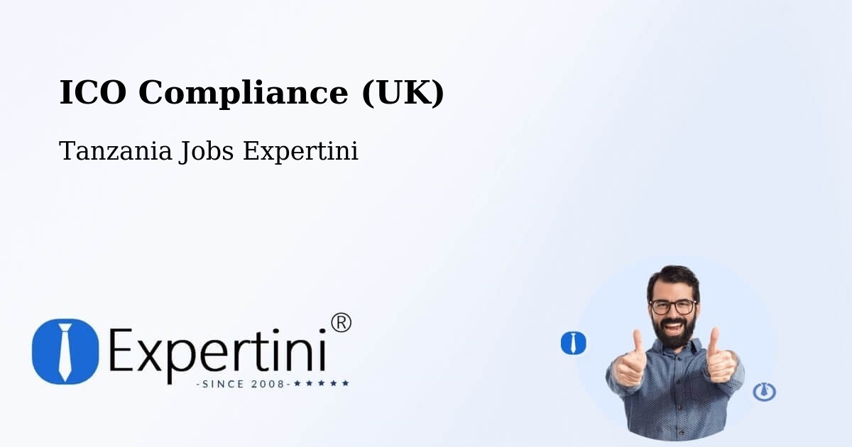 UK Data Protection & ICO Compliance – Tanzania - Tanzania Jobs Expertini
