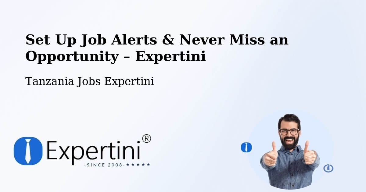 Job Alerts Guide – Get Notified About New Jobs in Tanzania - Tanzania Jobs Expertini