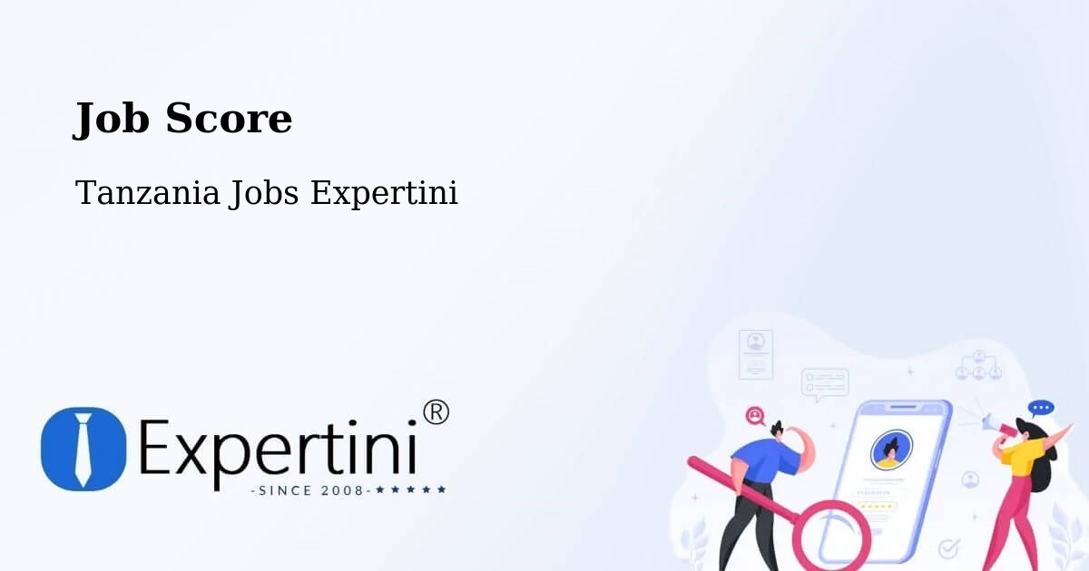 Job Score & Job Description Score Tool – Tanzania - Tanzania Jobs Expertini