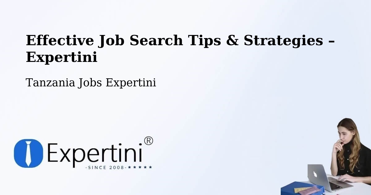 Job Search Tips & Strategies for Job Seekers – Tanzania - Tanzania Jobs Expertini