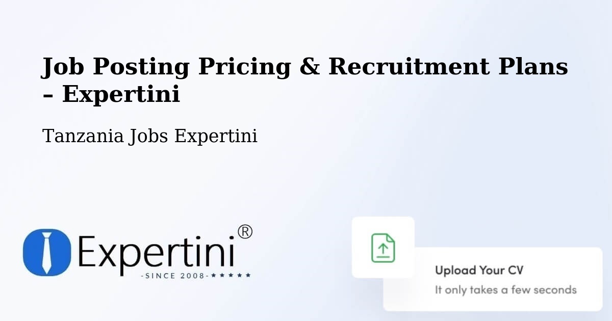 Job Posting Pricing & Recruitment Plans – Tanzania - Tanzania Jobs Expertini