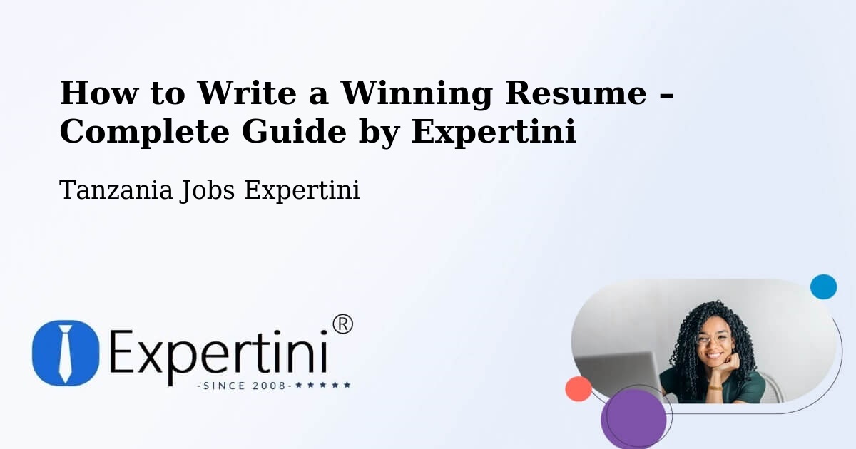 Resume Writing Guide for Job Seekers – Tanzania - Tanzania Jobs Expertini