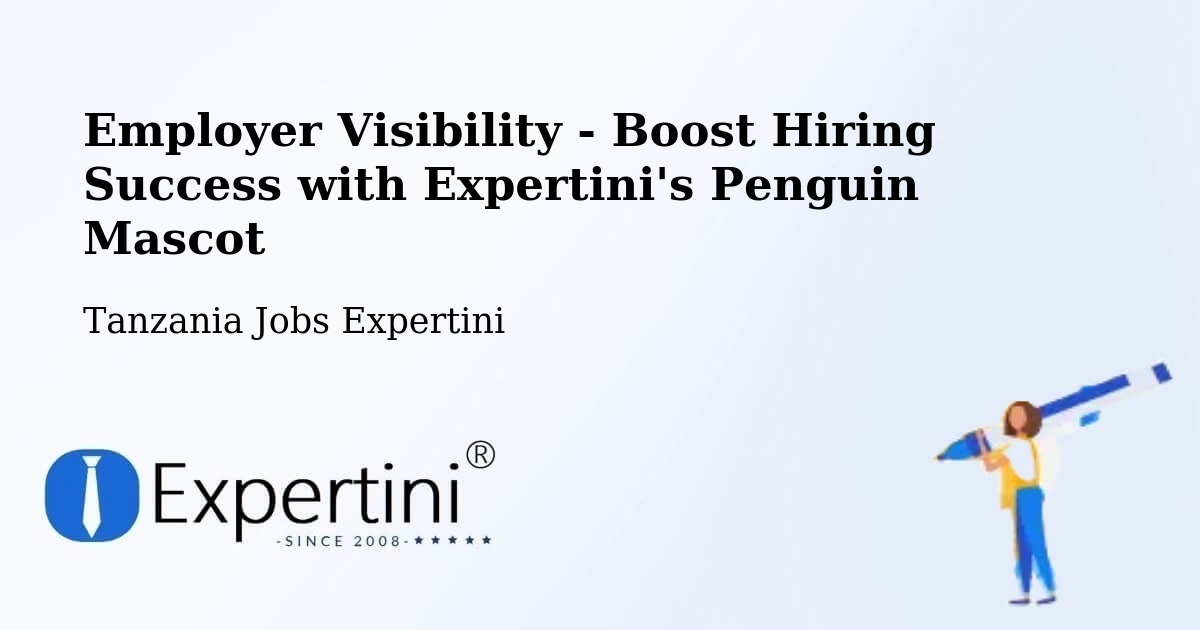 CV and Resume Visibility Optimization – Tanzania - Tanzania Jobs Expertini