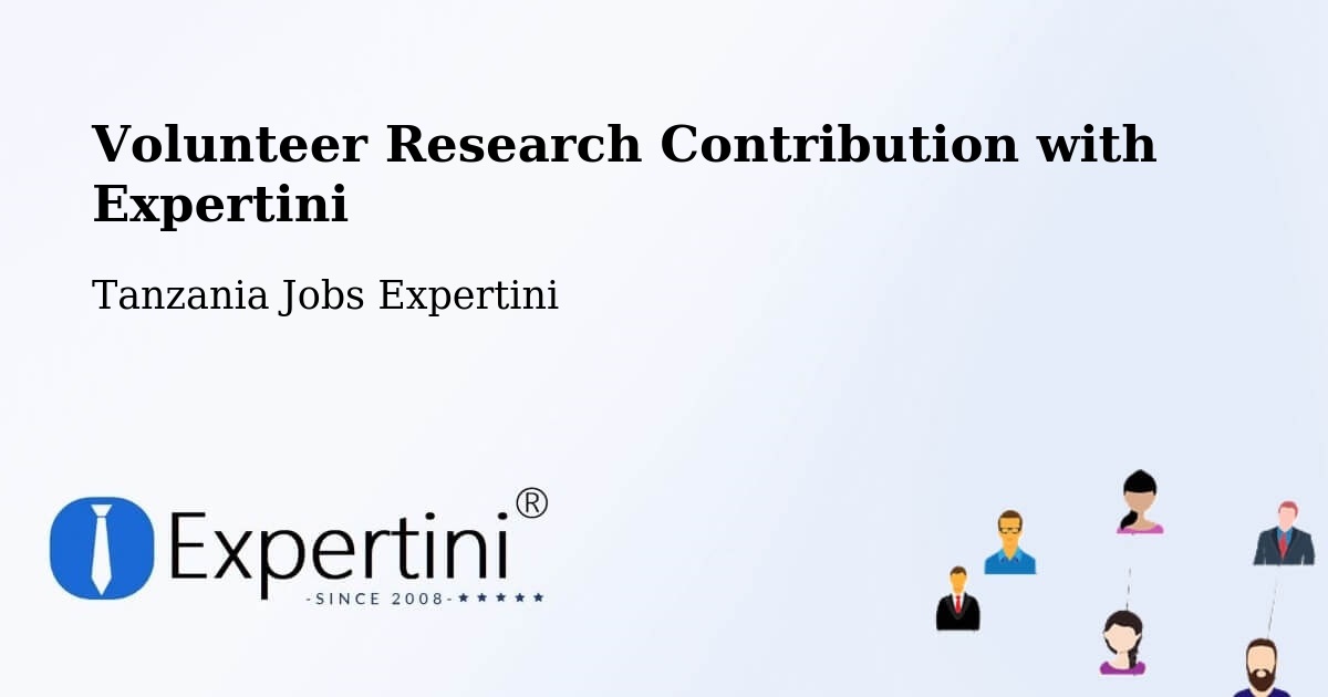 Volunteer Research Contribution Program – Tanzania - Tanzania Jobs Expertini