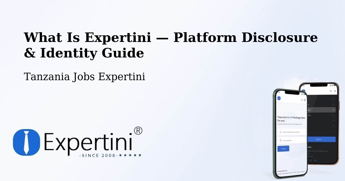 What Is Expertini — Platform Disclosure & Identity Guide – Tanzania